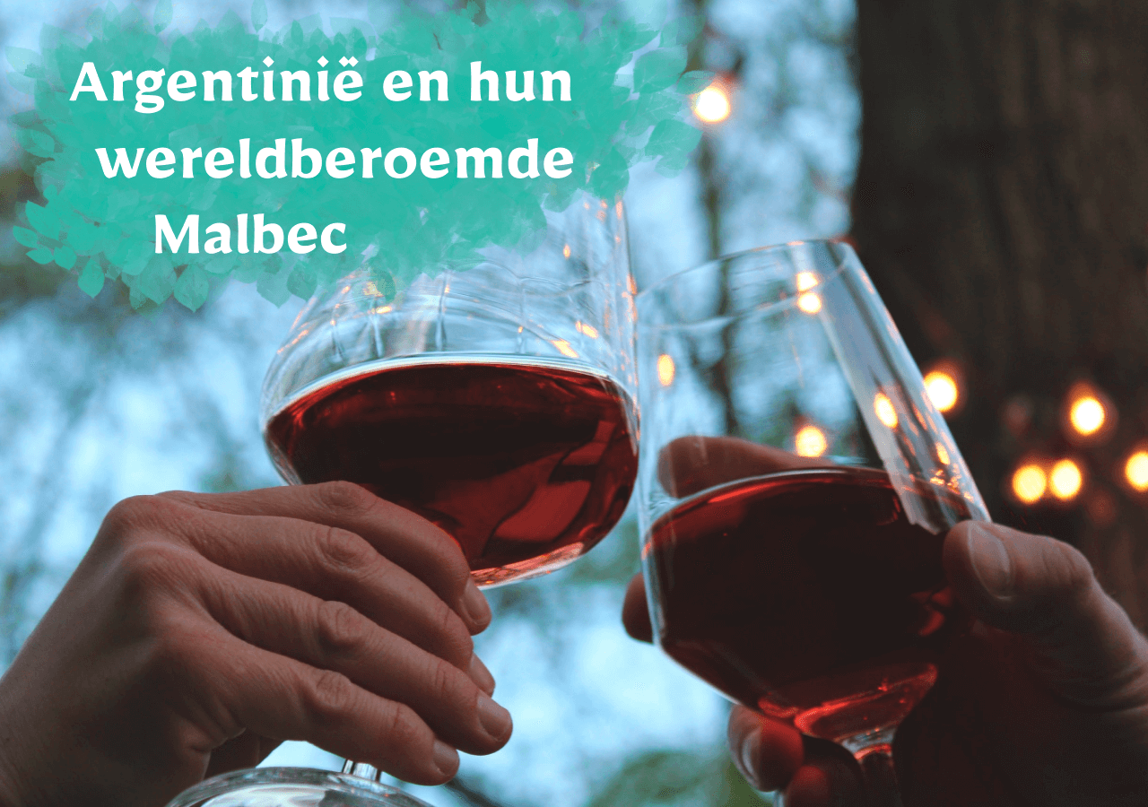 Argentinië en hun wereldberoemde Malbec