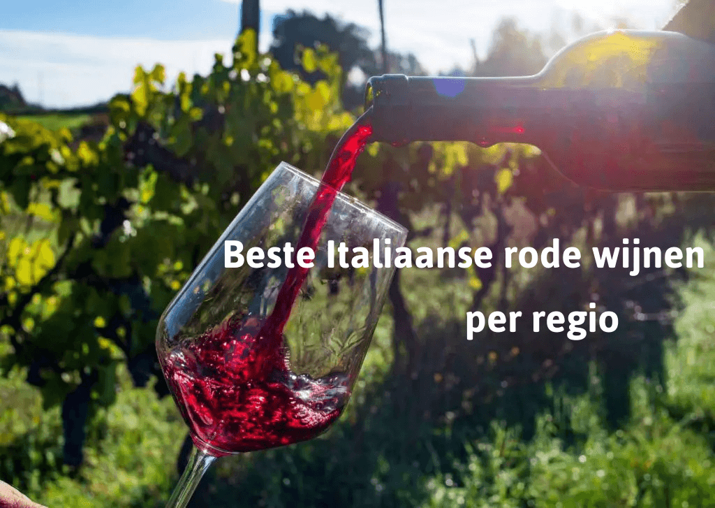 Beste Italiaanse rode wijnen per regio